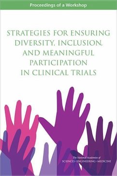 Strategies for Ensuring Diversity, Inclusion, and Meaningful Participation in Clinical Trials - National Academies of Sciences Engineering and Medicine; Health And Medicine Division; Board on Population Health and Public Health Practice; Roundtable on the Promotion of Health Equity and the Elimination of Health Disparities