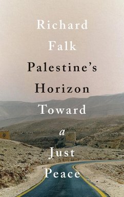 Palestine's Horizon: Toward a Just Peace - Falk, Richard