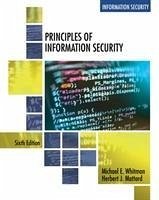 Principles of Information Security - Whitman, Michael (Institute for Cybersecurity Workforce Development,; Mattord, Herbert (Michael J. Coles College of Business, Kennesaw Sta