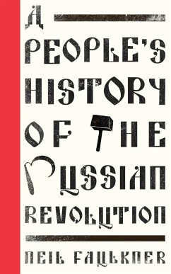 A People's History of the Russian Revolution - Faulkner, Neil