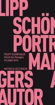 Portrait des Managers als junger Autor (eBook, ePUB) - Schönthaler, Philipp