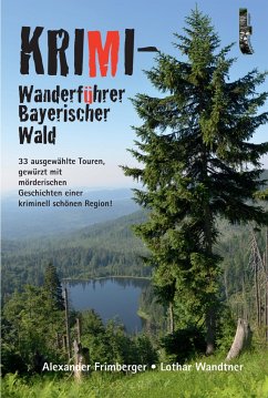 Krimi-Wanderführer Bayerischer Wald - Frimberger, Alexander;Wandtner, Lothar