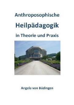 Anthroposophische Heilpädagogik in Theorie und Praxis - Büdingen, Angela von