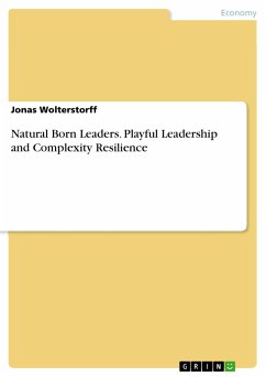 Natural Born Leaders. Playful Leadership and Complexity Resilience (eBook, ePUB) - Wolterstorff, Jonas