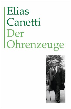 Der Ohrenzeuge (eBook, ePUB) - Canetti, Elias