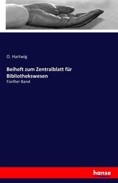 Beiheft zum Zentralblatt für Bibliothekswesen - Hartwig, O.