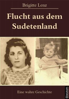 Flucht aus dem Sudetenland (eBook, PDF) - Lenz, Brigitte