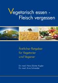 Vegetarisch essen - Fleisch vergessen (eBook, ePUB)