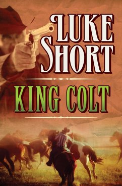 King Colt (eBook, ePUB) - Short, Luke