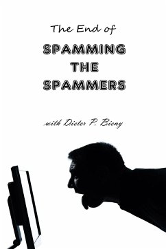 The End of Spamming the Spammers (with Dieter P. Bieny) - Dabbene, Peter