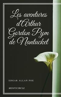 Les aventures d'Arthur Gordon Pym de Nantucket (eBook, ePUB) - Allan Poe, Edgar; Allan Poe, Edgar