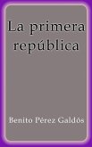 La primera república (eBook, ePUB)