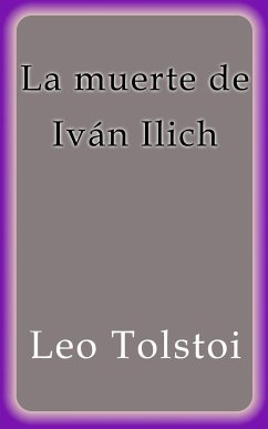La muerte de Iván Ilich (eBook, ePUB) - Tolstoi, Leo