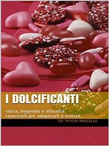I Dolcificanti (eBook, ePUB) - Pifferi Marcello, Dr.