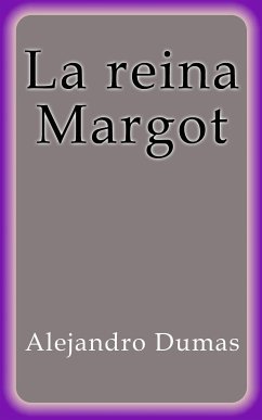 La reina Margot (eBook, ePUB) - Dumas, Alejandro