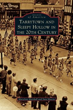 Tarrytown and Sleepy Hollow in the 20th Century - Marshall, Maryann; Mascia, Sara