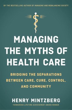 Managing the Myths of Health Care - Mintzberg, Henry