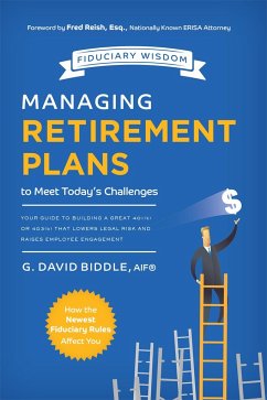 Managing Retirement Plans to Meet Today's Challenges - Biddle, G David