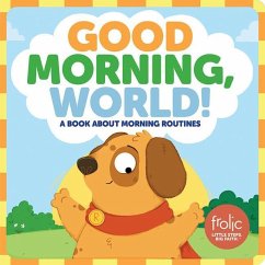 Good Morning, World!: A Book about Morning Routines - Hilton, Jennifer; Mccurry, Kristen