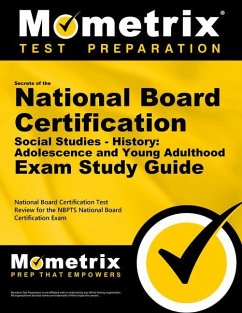Secrets of the National Board Certification Social Studies - History: Adolescence and Young Adulthood Exam Study Guide: National Board Certification T