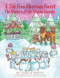 A Tale from Christmas Forest. The Mystery of the Missing Carrots - Matto, John W.