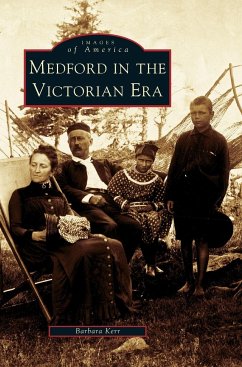 Medford in the Victorian Era - Kerr, Barbara