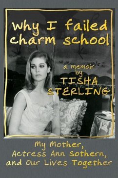 Why I Failed Charm School: A Memoir by Tisha Sterling - Sterling, Tisha