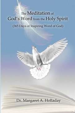 The Meditation of God's Word from the Holy Spirit - Holladay, Margaret A.