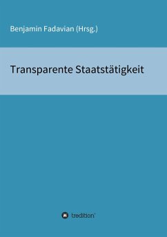 Transparente Staatstätigkeit - Fadavian, Benjamin