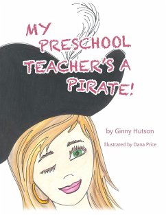 My Preschool Teacher's a Pirate! - Hutson, Ginny