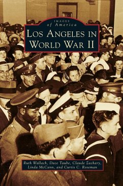 Los Angeles in World War II - Wallach, Ruth; Taube, Dace; Zachary, Claude