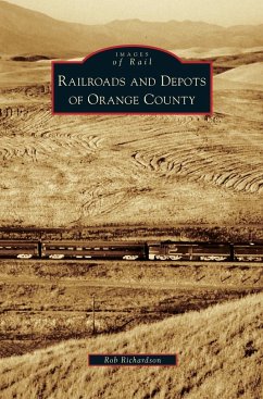 Railroads and Depots of Orange County - Richardson, Rob