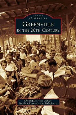 Greenville in the 20th Century - Oakley, Christopher Arris; Reynolds, Matthew; Sauter, Dale