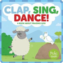 Clap, Sing, Dance!: A Book about Praising God - Hilton, Jennifer; Mccurry, Kristen