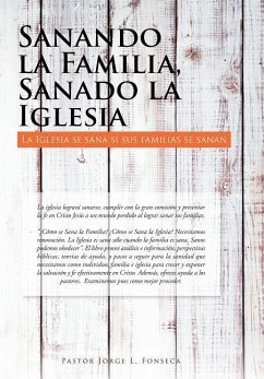 Sanando la Familia, Sanado la Iglesia - Fonseca, Pastor Jorge L.