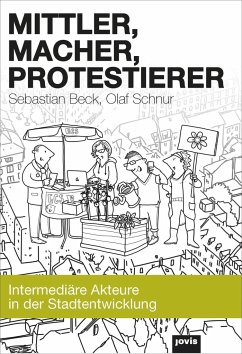 Mittler, Macher, Protestierer - Beck, Sebastian;Schnur, Olaf