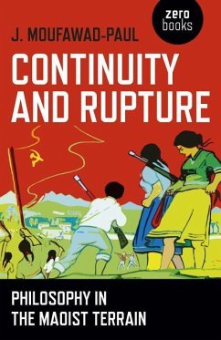 Continuity and Rupture - Philosophy in the Maoist Terrain - Moufawadâ paul, J.