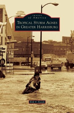 Tropical Storm Agnes in Greater Harrisburg - Fasick, Erik V.