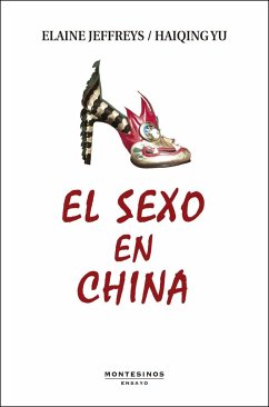 El sexo en China - Hawkins, H. S.; Jeffreys, Elaine; Yu, Haiqing