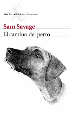 El camino del perro - Ramón Buenaventura; Savage, Sam