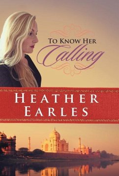 To Know Her Calling - Earles, Heather