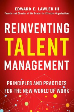 Reinventing Talent Management: Principles and Practices for the New World of Work - Lawler, Edward E.