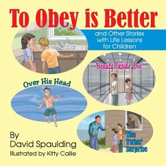 To Obey is Better: and Other Stories with Life Lessons for Children