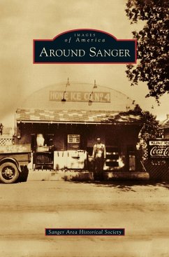 Around Sanger - Bounds, Helen Seely; Payne, Tona Batis; Smith, Nancy Campbell