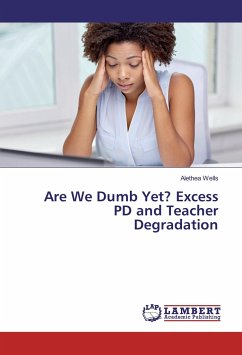 Cover Are We Dumb Yet? Excess PD and Teacher Degradation
