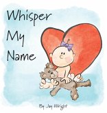 Whisper My Name Whisper My Name