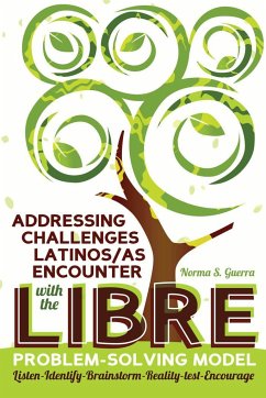 Addressing Challenges Latinos/as Encounter with the LIBRE Problem-Solving Model - Guerra, Norma S.