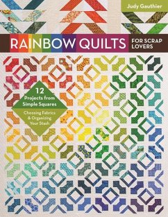 Rainbow Quilts for Scrap Lovers - Gauthier, Judy
