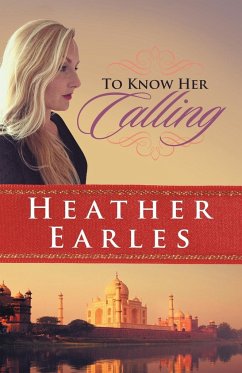 To Know Her Calling - Earles, Heather
