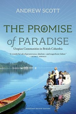 The Promise of Paradise: Utopian Communities in British Columbia - Scott, Andrew